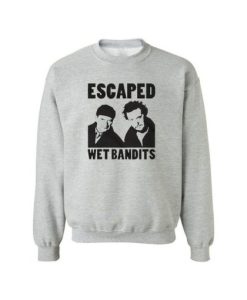 Escaped The Wet Bandits Christmas Sweatshirt