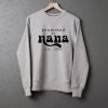 Promoted to nana Sweatshirt