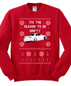 Tis The Season To Be Drifty Christmas Sweatshirt