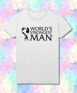 World’s Strongest Man T Shirt