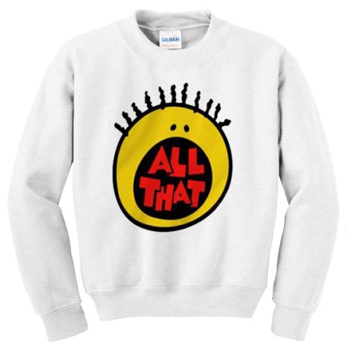 all that Unisex Sweatshirt