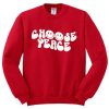 Choose peace Sweatshirt