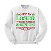 Get In Loser We’re Going Shopping Christmas Crewneck Sweatshirt