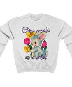 Sex work is work Vintage Easter Bunny Unisex Sweatshirt