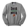 Sista From Anotha Mista Sweatshirt