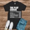 Which Cousin are you-Play T Shirt