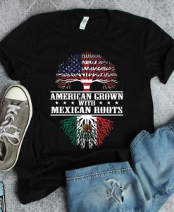 American Grown with Mexican Roots TShirt