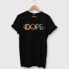 Black is dope T shirt