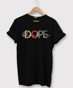 Black is dope T shirt