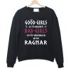 Good Girls Go To Heaven Bad Girls Go to valhalla Sweatshirt