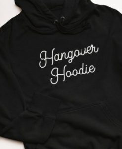 Hangover Hoodie