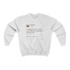 I Understand That You Don’t Like Me But I Need You To Understand That I Dont Care – Kanye West Tweet Crewneck Sweatshirt