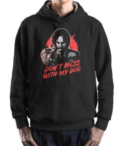 Keanu Reeves Dont Mess With My Dog Hoodie