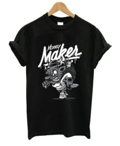 Money Maker T Shirt