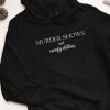 Murder shows and comfy clothes hoodie