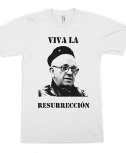 Viva La Resurreccion Funny T-Shirt