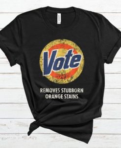 Vote Removes Stubborn Orange Stains T Shirt