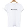 Walk Don’t Run T shirt