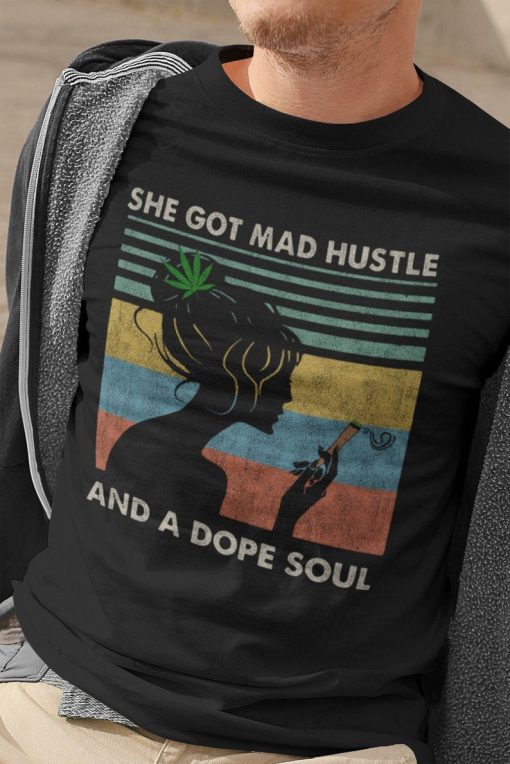 Weed She Got Mad Hustle And A Dope Soul Vintage T Shirt