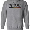 Wham! Hoodie