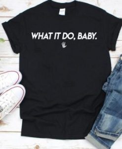 What it do baby TShirt