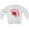 no me Toques de la Rosa Unisex Crewneck Sweatshirt