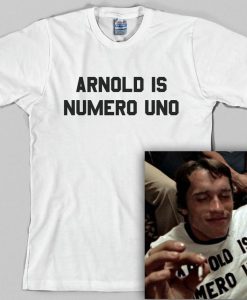 Arnold Is Numero Uno T Shirt