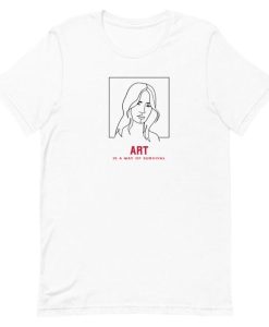 Art is a Way of Survival Line Art T-Shirt