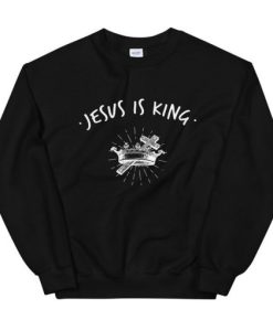 Jesus Is King Sweatshirt