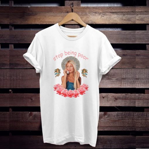 Paris-Hilton-Stop-Being-Poor-Style-Summer-t-shirt