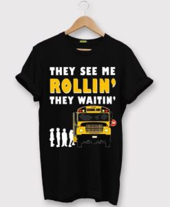 The See Me Rollin T shirt