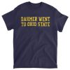 Dahmer Went to Ohio State t shirt