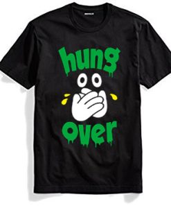 Hang Over T shirt