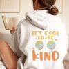 It’s Cool To Be Kind hoodie back