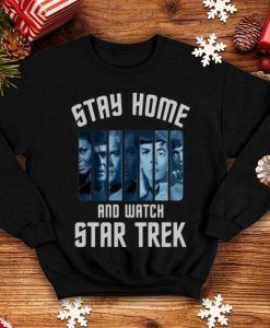 Stay Home And Watch Star Trek Sweatshirt