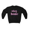 Stay Home Sweatshirt