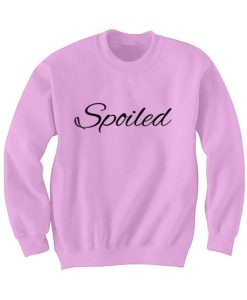 spoiled pinkcolor unisex sweatshirt
