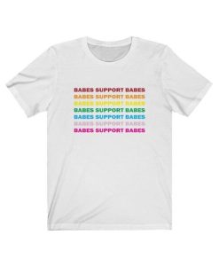 Babes Support Babes T-Shirt