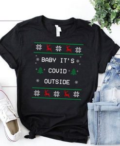 Baby It Covid Outside T Shirt