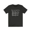 Be Pretty Kind T-Shirt