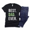 Best Dad Ever T Shirt