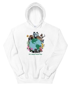 It’s Their Home Too Unisex Hoodie