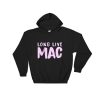 Long Live Mac Hoodie