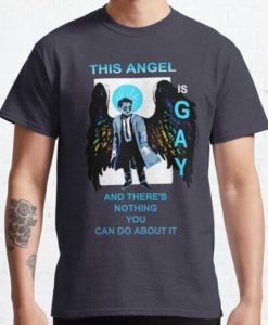 This Angel Is Gay And There’s Nothing You Can Do About It T-shirt