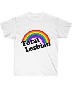 Total Lesbian Cute Gay Pride T Shirt