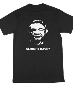 Trigger Alright Dave T Shirt