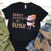 Easily Distracted By Sushi Tshirt