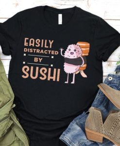 Easily Distracted By Sushi Tshirt