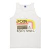 Pong Legend I Got Skills Trending tank top