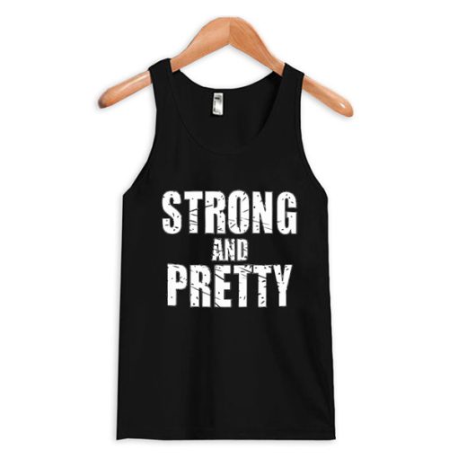 Strong And Pretty tank top